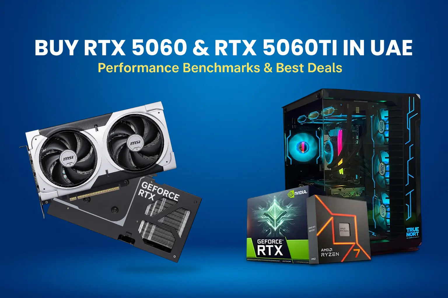 RTX 5060 vs RTX 5060 Ti – Ultimate UAE Gaming PC & GPU Buyer's Guide RTX 5060 vs RTX 5060 Ti – Ultimate UAE Gaming PC & GPU Buyer's Guide